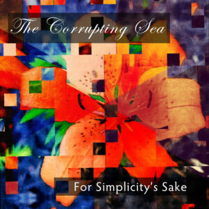 The Corrupting Sea For Simplicity's Sake CD Album Art Cover